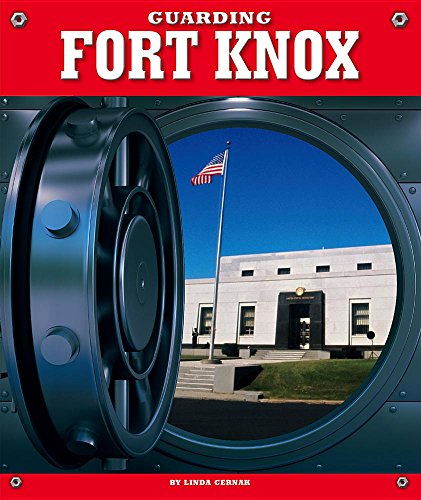 9781503808126: Guarding Fort Knox (Highly Guarded Places)