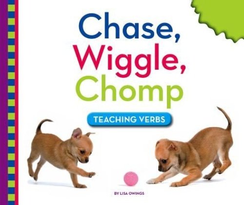 Stock image for Chase, Wiggle, Chomp: Teaching Verbs (Playing With Words) for sale by dsmbooks