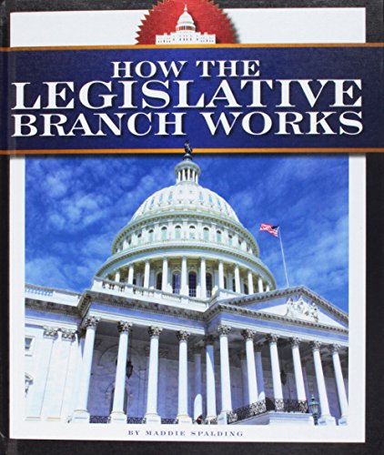 Stock image for How the Legislative Branch Works (How America Works) for sale by More Than Words