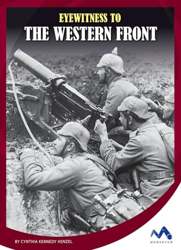 Stock image for Eyewitness to the Western Front (Eyewitness to World War I) for sale by Half Price Books Inc.