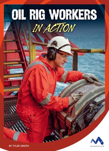 Stock image for Oil Rig Workers in Action for sale by Better World Books