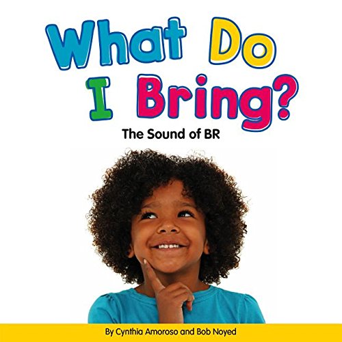 Beispielbild fr What Do I Bring?: The Sound of BR (Blends) zum Verkauf von Friends of  Pima County Public Library
