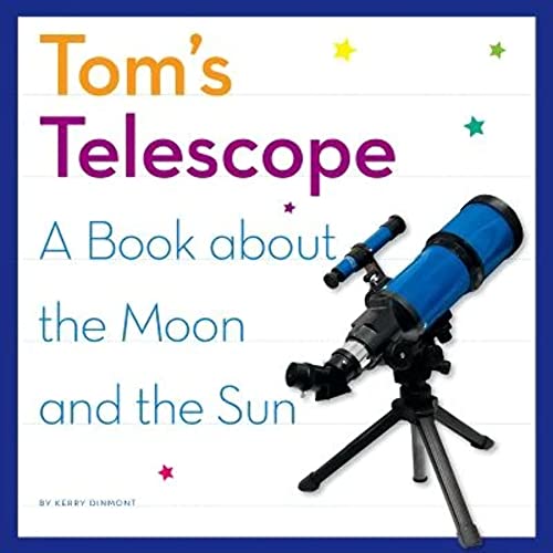 Beispielbild fr Tom's Telescope : A Book about the Moon and the Sun zum Verkauf von Better World Books