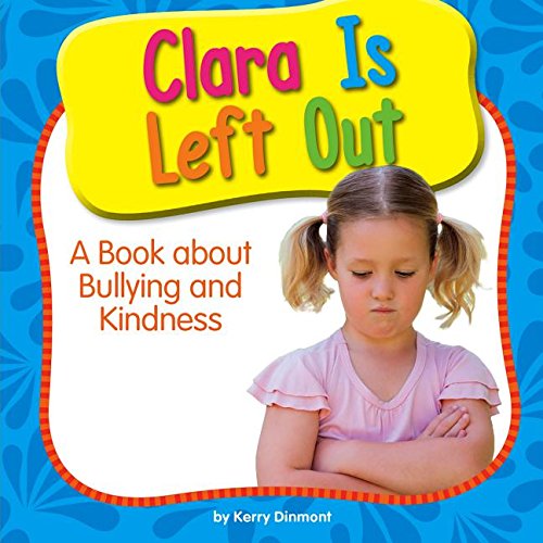9781503820241: Clara Is Left Out: A Book About Bullying and Kindness (My Day Learning Health and Safety)