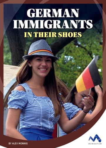 Imagen de archivo de German Immigrants: In Their Shoes (Immigrant Experiences) a la venta por HPB Inc.
