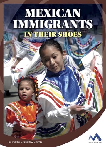 Beispielbild fr Mexican Immigrants : In Their Shoes zum Verkauf von Better World Books