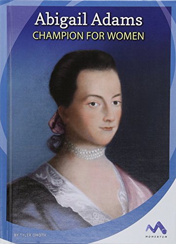 Beispielbild fr Abigail Adams: Champion for Women (Influential First Ladies) zum Verkauf von WorldofBooks