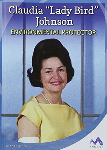 Imagen de archivo de Claudia 'Lady Bird' Johnson : Environmental Protector a la venta por Better World Books: West