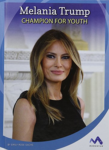 Stock image for Melania Trump : Champion for Youth for sale by Better World Books: West