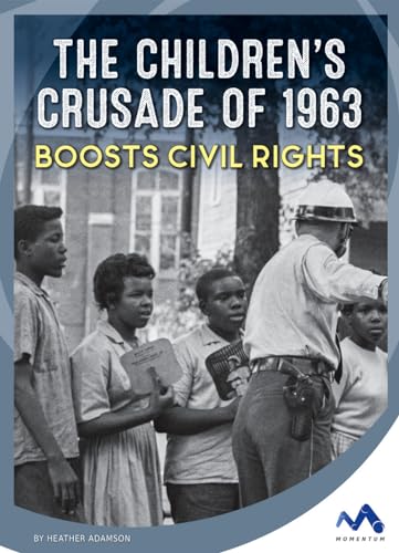 Beispielbild fr The Children's Crusade of 1963 Boosts Civil Rights zum Verkauf von Better World Books