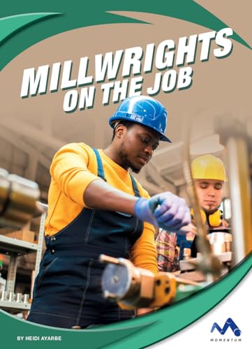 9781503835498: Millwrights on the Job (Exploring Trade Jobs)