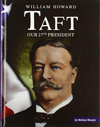 Imagen de archivo de William Howard Taft : Our 27th President a la venta por Better World Books: West