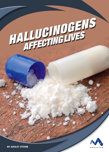 9781503844933: Hallucinogens: Affecting Lives (Affecting Lives: Drugs and Addiction)