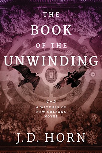 9781503901100: The Book of the Unwinding: 2 (Witches of New Orleans, 2)
