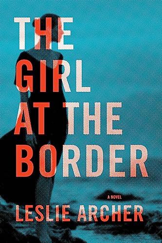 Beispielbild fr The Girl at the Border: A Novel zum Verkauf von Wonder Book