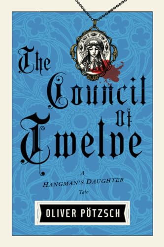 Imagen de archivo de The Council of Twelve (UK Edition) (A Hangman's Daughter Tale) a la venta por MusicMagpie