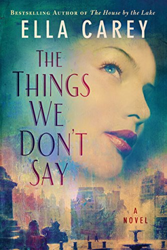 Stock image for The Things We Don't Say: A Novel for sale by Goldstone Books