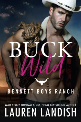 Stock image for Buck Wild (Bennett Boys Ranch, 1) for sale by Dream Books Co.