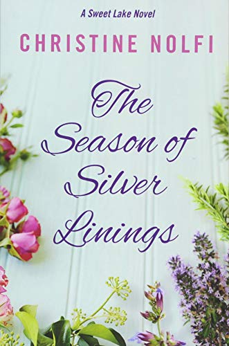 Imagen de archivo de The Season of Silver Linings (A Sweet Lake Novel, 3) a la venta por Goodwill Books