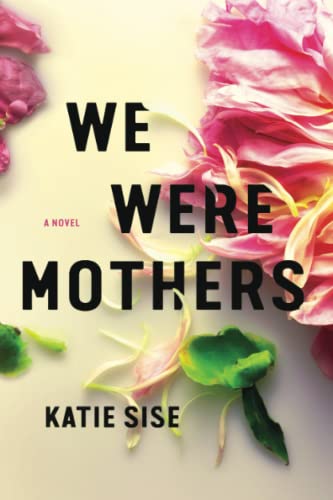 Beispielbild fr We Were Mothers : A Novel zum Verkauf von Better World Books