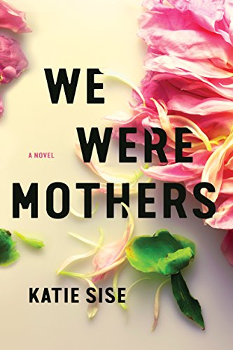 Beispielbild fr We Were Mothers : A Novel zum Verkauf von Better World Books