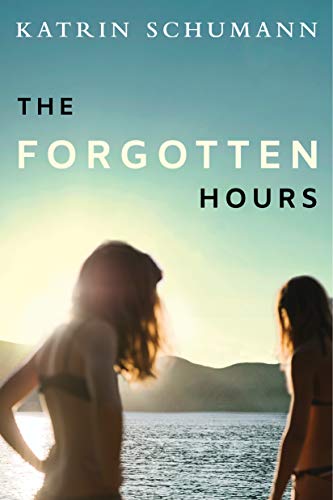 Imagen de archivo de The Forgotten Hours : A Novel a la venta por Better World Books