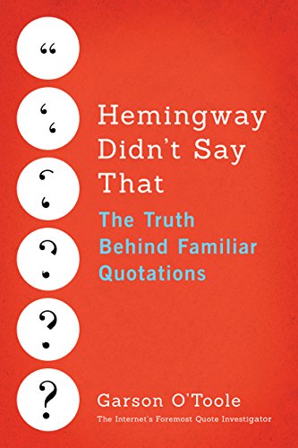 Stock image for Hemingway Didn't Say That : The Truth Behind Familiar Quotations for sale by Better World Books