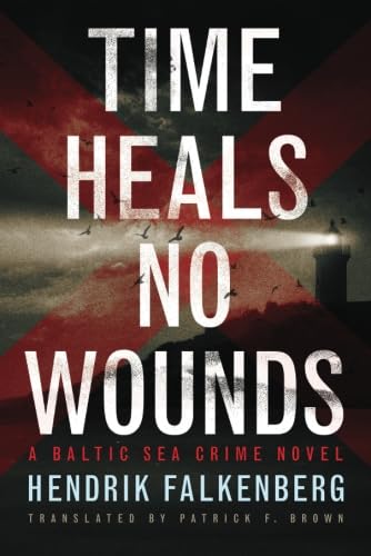 9781503933477: Time Heals No Wounds: 1 (A Baltic Sea Crime Novel)