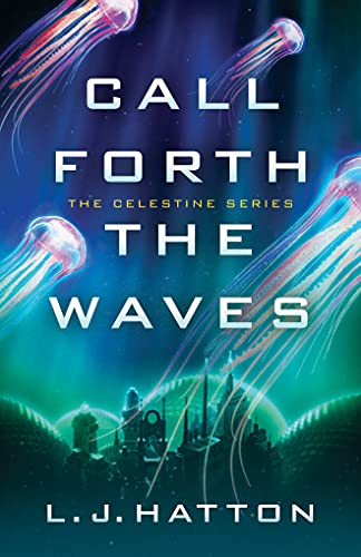 9781503933507: Call Forth the Waves: 2 (The Celestine, 2)