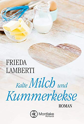 Stock image for Kalte Milch und Kummerkekse ("Kummerkekse"-Serie, Band 1) for sale by medimops