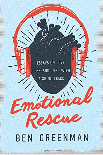 Imagen de archivo de Emotional Rescue: Essays on Love, Loss, and Life?With a Soundtrack a la venta por SecondSale
