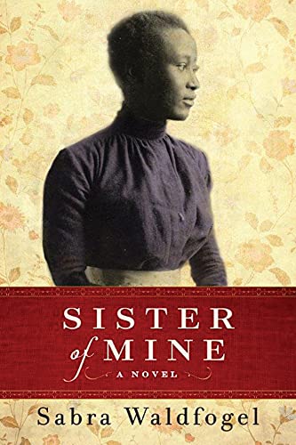 Stock image for Sister of Mine : A Novel for sale by Better World Books: West