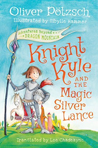 Stock image for Knight Kyle and the Magic Silver Lance (Adventures Beyond Dragon Mountain) for sale by SecondSale