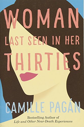 Beispielbild fr Woman Last Seen in Her Thirties : A Novel zum Verkauf von Better World Books