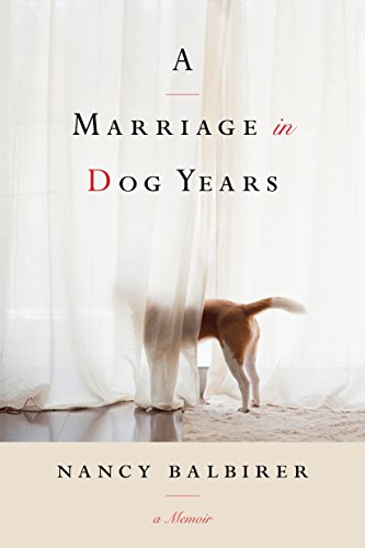 Imagen de archivo de A Marriage in Dog Years: A Memoir a la venta por SecondSale