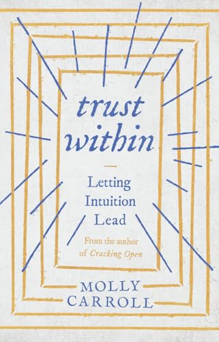 Beispielbild fr Trust Within: Letting Intuition Lead zum Verkauf von SecondSale