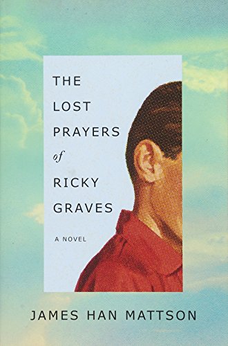 Imagen de archivo de The Lost Prayers of Ricky Graves : A Novel a la venta por Better World Books