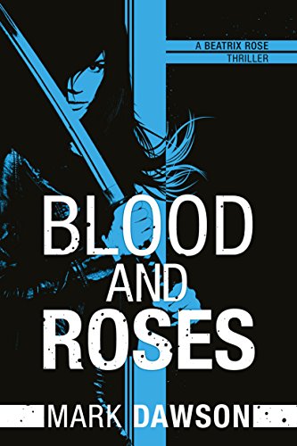 9781503944398: Blood and Roses: 3 (A Beatrix Rose Thriller)