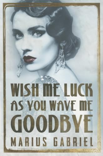 Stock image for Wish Me Luck As You Wave Me Goodbye for sale by Better World Books: West
