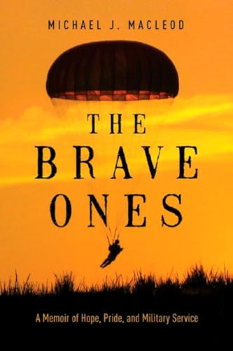 Beispielbild fr The Brave Ones: A Memoir of Hope, Pride and Military Service zum Verkauf von AwesomeBooks