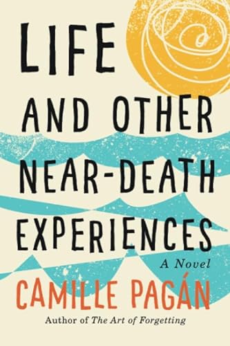 Stock image for Life and Other Near-Death Experiences: A Novel for sale by WorldofBooks