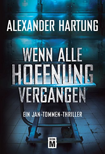 Beispielbild fr Wenn alle Hoffnung vergangen (Ein Jan-Tommen-Thriller, Band 3) zum Verkauf von medimops