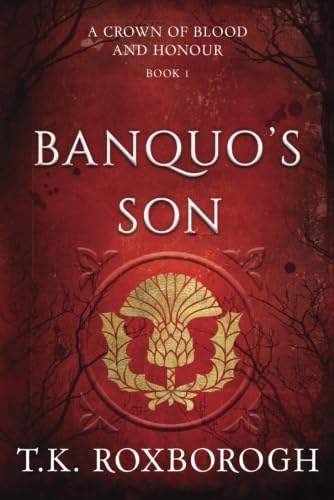 9781503945821: Banquo's Son: 1 (A Crown of Blood and Honour, 1)