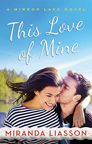 Stock image for This Love of Mine (A Mirror Lake Novel) for sale by Half Price Books Inc.