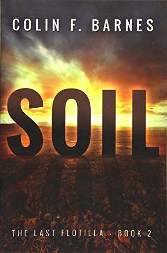 Stock image for Soil: 2 (The Last Flotilla, 2) for sale by WorldofBooks