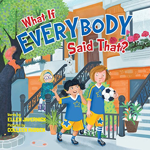 Stock image for What If Everybody Said That? for sale by -OnTimeBooks-