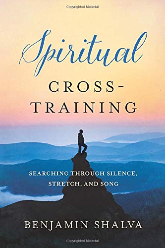 Stock image for Spiritual Cross-Training: Searching Through Silence, Stretch, and Song for sale by Wonder Book