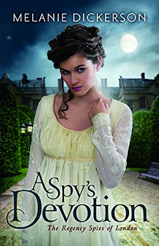 Beispielbild fr A Spy's Devotion: 1 (The Regency Spies of London, 1) zum Verkauf von WorldofBooks