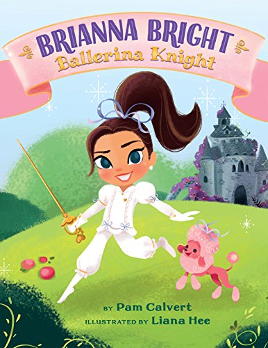 9781503951013: Brianna Bright, Ballerina Knight
