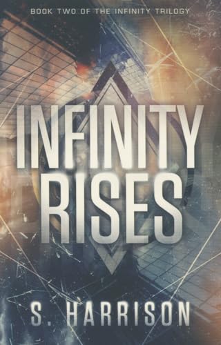 Stock image for Infinity Rises (The Infinity Trilogy) for sale by Once Upon A Time Books